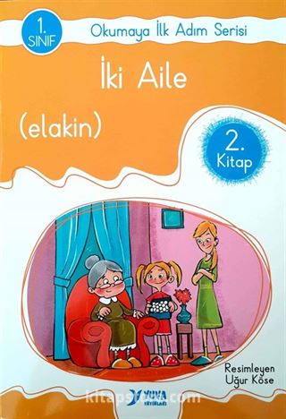İki Aile (elakin) / Okumaya İlk Adım Serisi 2. Kitap
