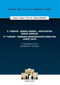 5. Türkiye - Bosna Hersek - Hırvatistan Hukuk Günleri / 5th Turkish - Bosnian Herzegovinian - Crotian Jurist Days