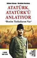 Atatürk, Atatürk'ü Anlatıyor