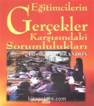 Eğitimcilerin Gerçekler Karşısındaki Sorumlulukları
