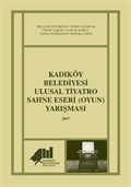 Kadıköy Belediyesi Ulusal Tiyatro Sahne Eseri (Oyun) Yarışması 2017