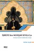 İşbiliye'den Mudejar Sevilla'ya Hıristiyan Kentinde Endülüs İslam Estetiği