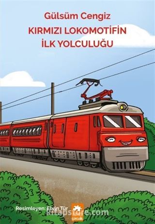 Kırmızı Lokomotifin İlk Yolculuğu