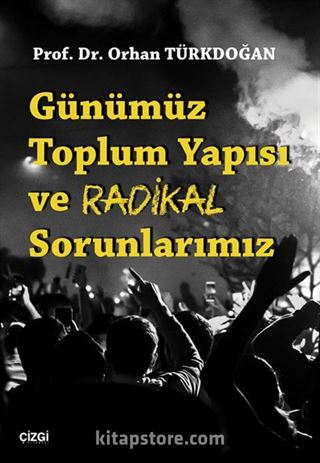 Günümüz Toplum Yapısı ve Radikal Sorunlarımız