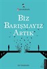 Biz Barışmayız Artık