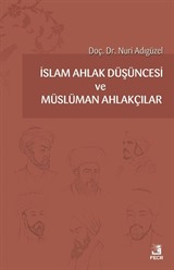 İslam Ahlak Düşüncesi ve Müslüman Ahlakçılar