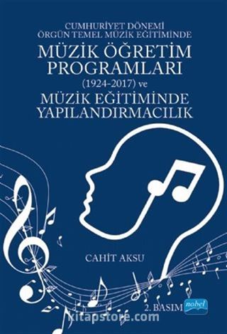 Cumhuriyet Dönemi Örgün Temel Müzik Eğitiminde Müzik Öğretim Programları (1924-2017)