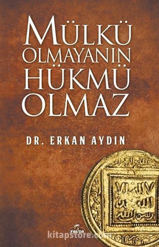 Mülkü Olmayanın Hükmü Olmaz