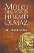 Mülkü Olmayanın Hükmü Olmaz