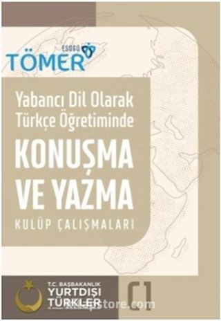 Yabancı Dil Olarak Türkçe Öğretiminde Konuşma ve Yazma Kulüp Çalışmaları (C1)