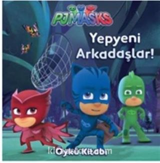 Pj Maskeliler Yepyeni Arkadaşlar Öykü Kitabı