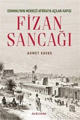 Osmanlı'nın Merkezi Afrika'ya Açılan Kapısı Fizan Sancağı