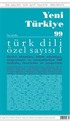 Yeni Türkiye Türk Dili Özel Sayısı I Sayı:99 Ocak-Şubat 2018