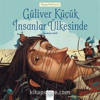 Güliver Küçük İnsanlar Ülkesinde / Dünyaca Ünlü Eserler