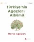 Türkiye'nin Ağaçları Albümü Meyve Ağaçları