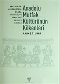 Anadolu Mutfak Kültürünün Kökenleri