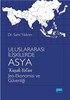 Uluslararası İlişkilerde Asya 'Kuşak-Yol'un Jeo-Ekonomisi ve Güvenliği