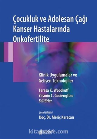Çocukluk ve Adolesan Çağı Kanser Hastalarında Onkofertilite Klinik Uygulamalar ve Gelişen Teknolojiler