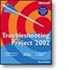 Troubleshooting Microsoft® Project 2002