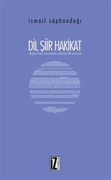 Dil Şiir Hakikat / Doğu-Batı Arasında İslamî Dil Arayışı