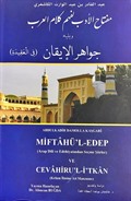Miftahu'l Edeb li Fehm-i Kelami'l Arab ve Yelihi Cevahirü'l İkan (Arap Dili ve Edebiyatından Seçme Şiirler)