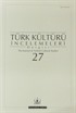Türk Kültürü İncelemeleri Dergisi 27 / 2012 Güz/Autumn