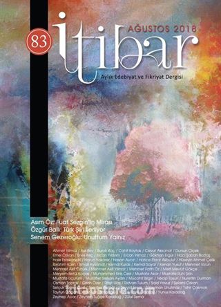 Sayı:83 Ağustos 2018 İtibar Edebiyat ve Fikriyat Dergisi