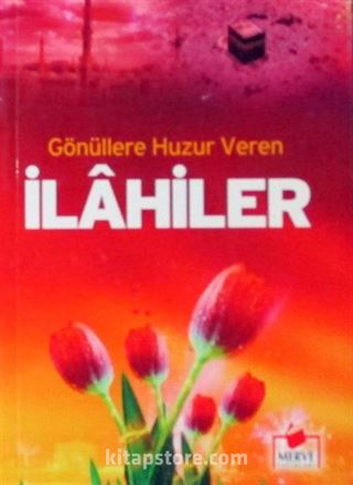 Gönüllere Huzur Veren İlahiler (Cep Boy)