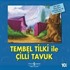 Tembel Tilki İle Çilli Tavuk / İlk Okuma Kitaplarım (Dik Yazı)