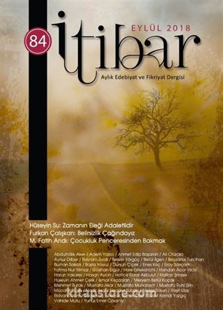 Sayı:84 Eylül 2018 İtibar Edebiyat ve Fikriyat Dergisi