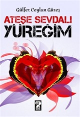 Ateşe Sevdalı Yüreğim