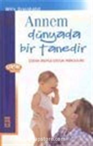 Annem Dünyada Bir Tanedir