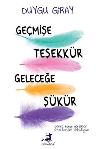 Geçmişe Teşekkür Geleceğe Şükür