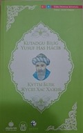 Kutadgu Bilig - Yusuf Has Hacib (Kazakça -Türkçe)