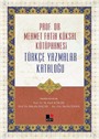 Prof. Dr. Mehmet Fatih Köksal Kütüphanesi Türkçe Yazmalar Kataloğu