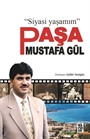 Siyasi Yaşamım Paşa Mustafa Gül