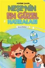 Neşenin En Güzel Hatıraları / Çocuk Rehberi 2