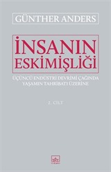 İnsanın Eskimişliği Cilt:2