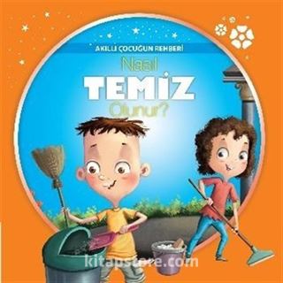 Nasıl Temiz Olunur? / Akıllı Çocuğun Rehberi