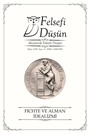 Felsefi Düşün Akademik Felsefe Dergisi Sayı:11 Fichte ve Alman İdealizmi