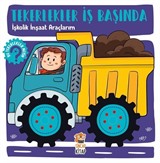 Tekerlekler İş Başında - İşkolik İnşaat Araçlarım