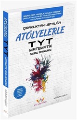 Çıraklıktan Ustalığa Atölyelerle TYT Matematik Soru Bankası