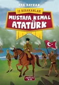 Mustafa Kemal Atatürk / İz Bırakanlar