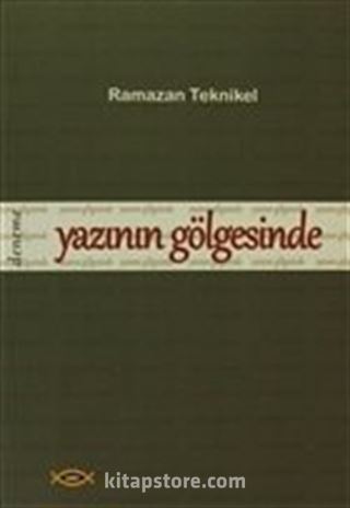 Yazının Gölgesinde
