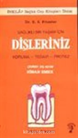 Sağlıklı Bir Yaşam İçin Dişleriniz Koruma-Tedavi-Protez