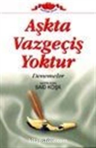 Aşkta Vazgeçiş Yoktur