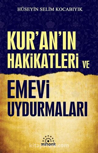 Kur'an'ın Hakikatleri ve Emevi Uydurmaları