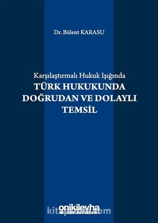 Karşılaştırmalı Hukuk Işığında Türk Hukukunda Doğrudan ve Dolaylı Temsil