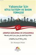 Yabancılar İçin Kitle İletişim Ve Basın Türkçesi; (Arapça Açıklamalı ve uygulamalı)