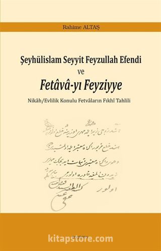 Şeyhülislam Seyyit Feyzullah Efendi ve Fetava-yı Feyziyye